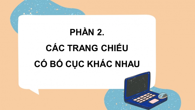 Soạn giáo án điện tử tin học 4 cánh diều Chủ đề E1 Bài 1: Bố cục của trang chiếu