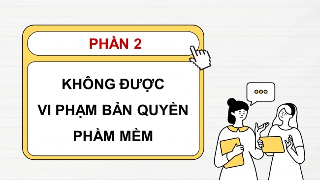 Soạn giáo án điện tử tin học 4 cánh diều Chủ đề D Bài học: Tôn trọng quyền tác giả của phần mềm