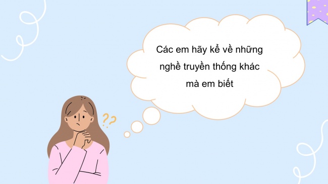 Soạn giáo án điện tử HĐTN 4 cánh diều Tuần 17: Nghề truyền thống quê em - Hoạt động 1, 2