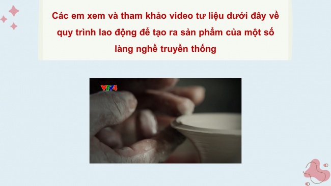 Soạn giáo án điện tử HĐTN 4 cánh diều Tuần 18: Nghề truyền thống quê em - Hoạt động 3, 4