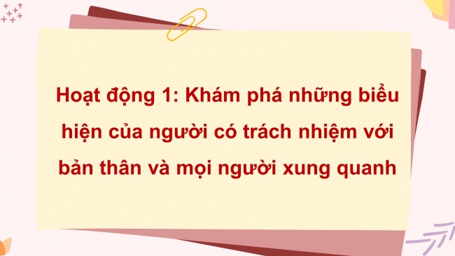 Soạn giáo án điện tử HĐTN 8 CTST (bản 1) Chủ đề 2: Thể hiện trách nhiệm với bản thân và mọi người - Nhiệm vụ 1, 2