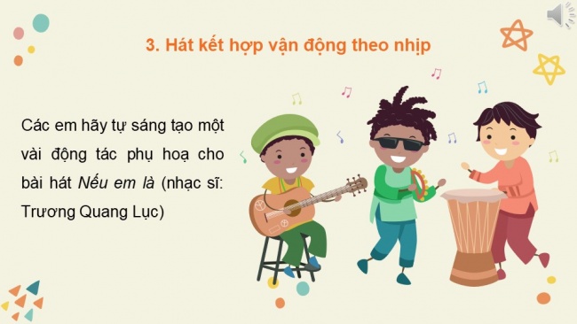 Soạn giáo án điện tử âm nhạc 4 KNTT Tiết 11: Ôn bài hát: Nếu em là...; Nghe nhạc: Điều mong ước tặng thầy