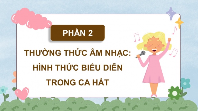 Soạn giáo án điện tử âm nhạc 4 KNTT Tiết 3: Ôn bài hát: Chuông gió leng keng; Thường thức âm nhạc: Hình thức biểu diễn trong ca hát