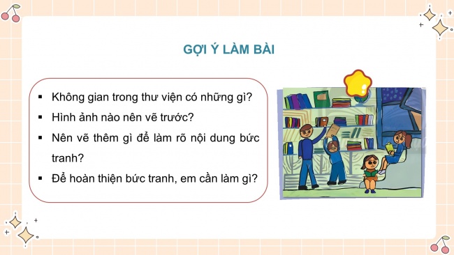 Soạn giáo án điện tử mĩ thuật 4 CTST bản 1 Bài 2: Không gian trong thư viện