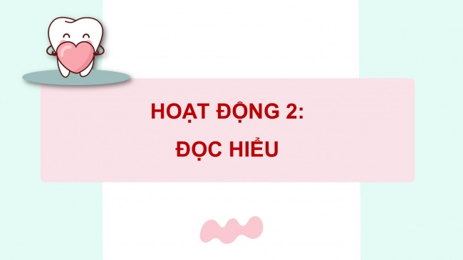 Soạn giáo án điện tử tiếng việt 4 cánh diều Bài 1 Đọc 2: Cái răng khểnh