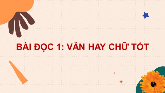 Soạn giáo án điện tử tiếng việt 4 cánh diều Bài 2 Chia sẻ và Đọc 1: Văn hay chữ tốt