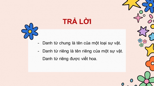 Soạn giáo án điện tử tiếng việt 4 cánh diều Bài 2 Luyện từ và câu 1: Danh từ chung, danh từ riêng