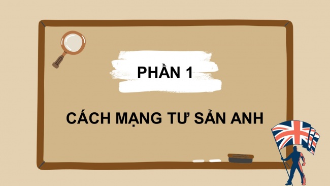 Soạn giáo án điện tử Lịch sử 8 CTST Bài 1: Các cuộc cách mạng tư sản ở châu Âu và Bắc Mỹ (P1)