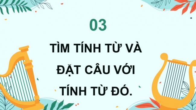 Soạn giáo án điện tử tiếng việt 4 KNTT Bài 23 Luyện từ và câu Luyện tập về tính từ