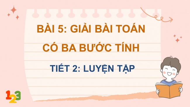 Soạn giáo án điện tử toán 4 KNTT Bài 5: Giải bài toán có ba bước tính