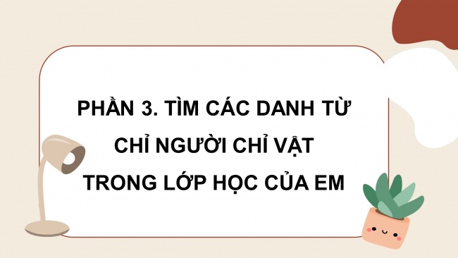 Soạn giáo án điện tử tiếng việt 4 KNTT Bài 1 Luyện từ và câu: Danh từ