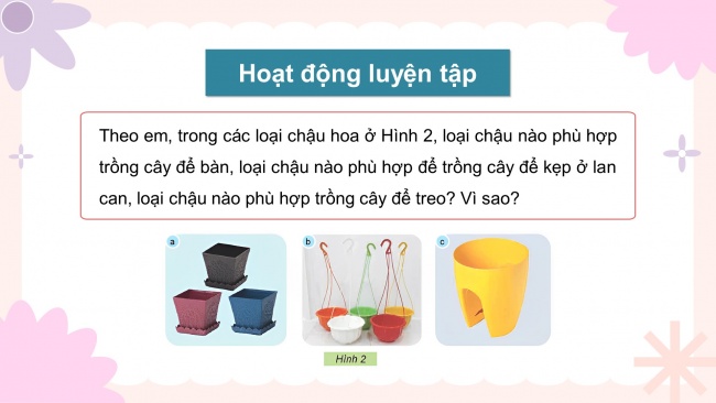 Soạn giáo án điện tử công nghệ 4 KNTT bài 3: Vật liệu và dụng cụ trồng hoa, cây cảnh trong