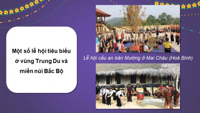 Soạn giáo án điện tử lịch sử và địa lí 4 KNTT bài 6: Một số nét văn hoá ở trung du và miền núi bắc bộ