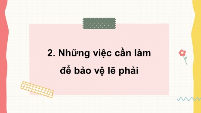 Soạn giáo án điện tử Công dân 8 KNTT Bài 4: Bảo vệ lẽ phải