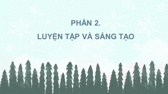 Soạn giáo án điện tử mĩ thuật 4 CTST bản 2 Bài 9: Hình và sự biến thể
