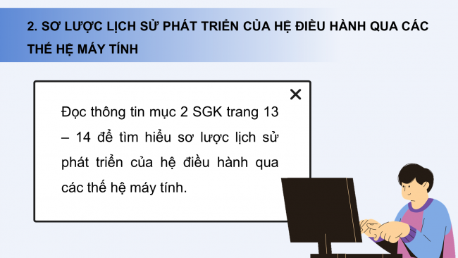 Soạn giáo án điện tử Tin học ứng dụng 11 Cánh diều Chủ đề A Bài 3: Khái quát về hệ điều hành