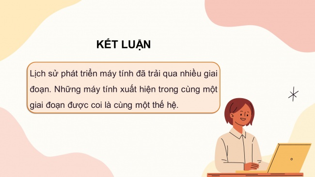 Soạn giáo án điện tử Tin học 8 CD Chủ đề A Bài 1: Vài nét lịch sử phát triển máy tính