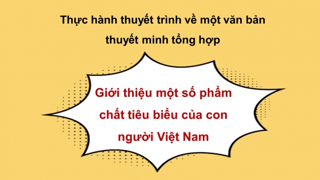 Soạn giáo án điện tử ngữ văn 11 Cánh diều  Bài 4 Nói và nghe: Nghe bài thuyết minh tổng hợp