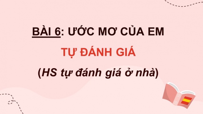 Soạn giáo án điện tử Tiếng Việt 4 CD Bài 6 Góc sáng tạo: Diễn kịch: Ở Vương quốc Tương Lai; Tự đánh giá: Cánh diều tuổi thơ