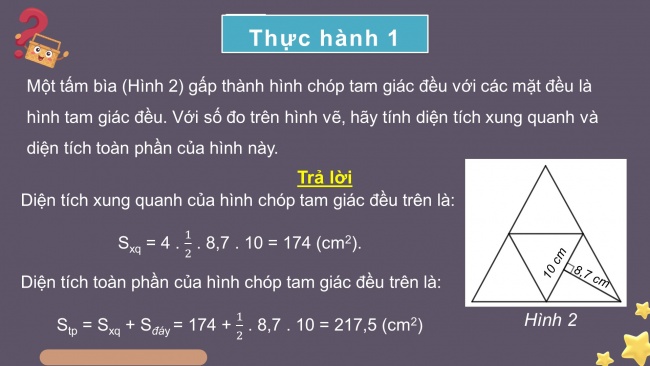 Soạn giáo án điện tử Toán 8 CTST Chương 2 Bài 2: Diện tích xung quanh và thể tích của hình chóp tam giác đều, hình chóp tứ giác đều