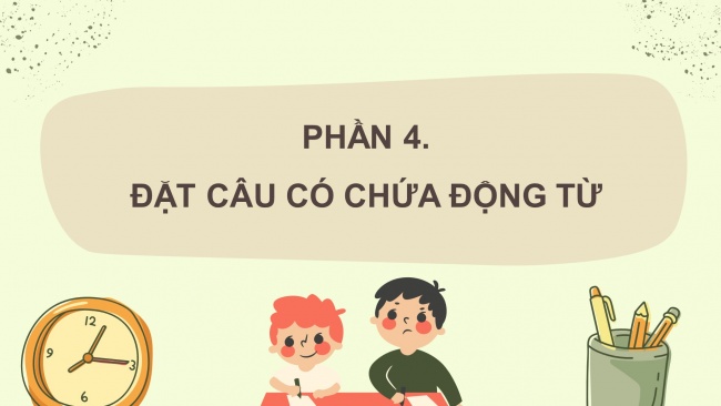 Soạn giáo án điện tử tiếng việt 4 KNTT Bài 9 Luyện từ và câu: Động từ