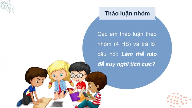 Soạn giáo án điện tử hoạt động trải nghiệm 4 KNTT Tuần 4 HĐGDTCĐ: Suy nghĩ tích cực