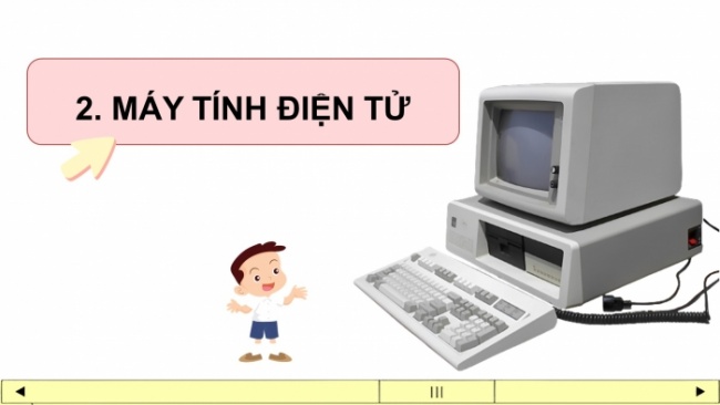 Soạn giáo án điện tử Tin học 8 KNTT Bài 1: Lược sử công cụ tính toán