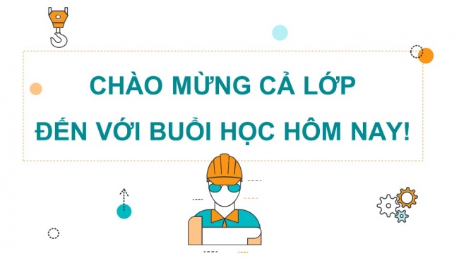 Soạn giáo án điện tử công nghệ cơ khí 11 Cánh diều Bài 2: Quy trình chế tạo cơ khí