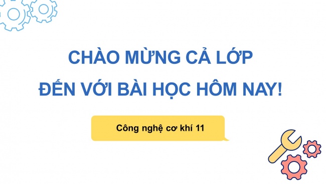 Bài giảng điện tử công nghệ cơ khí 11 kết nối tri thức