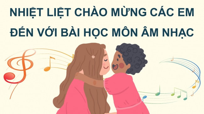 Soạn giáo án điện tử âm nhạc 4 CTST CĐ4 Tiết 1: Khám phá bàn tay mẹ