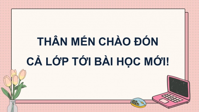 Soạn giáo án điện tử tin học 4 CTST Bài 8: Chèn hình ảnh, sao chép, di chuyển, xoá văn bản