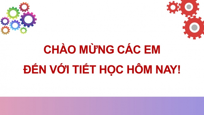 Bài giảng điện tử công nghệ cơ khí 11 cánh diều