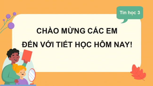 Bài giảng Powerpoint tin học 3 kết nối tri thức