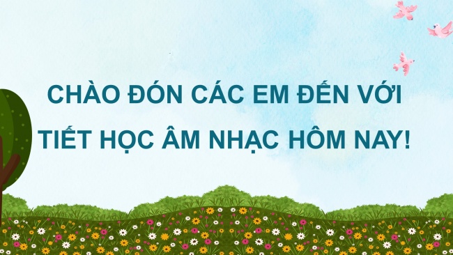 Soạn giáo án điện tử âm nhạc 4 KNTT Tiết 8: Tổ chức hoạt động vận dụng - sáng tạo