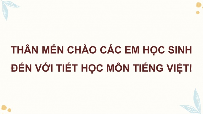 Soạn giáo án điện tử tiếng việt 4 CTST CĐ 1 Bài 5 Viết: Tìm ý và viết đoạn văn cho bài văn kể chuyện