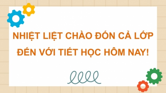 Soạn giáo án điện tử Công nghệ 8 CTST: Ôn tập Chương 1