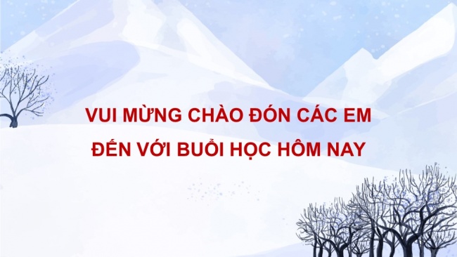 Soạn giáo án điện tử ngữ văn 11 KNTT Bài 2 Đọc 3: Con đường mùa đông