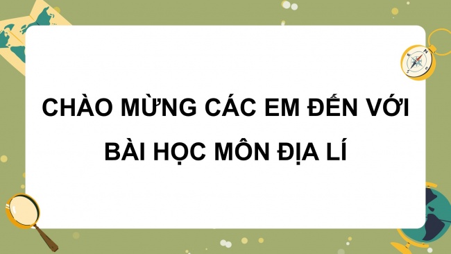 Bài giảng điện tử địa lí 8 chân trời sáng tạo