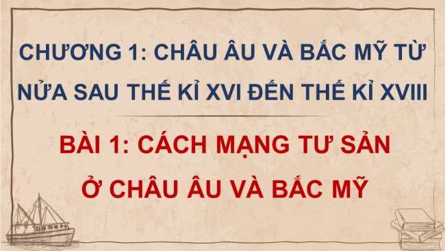 Soạn giáo án điện tử Lịch sử 8 CD Bài 1: Cách mạng tư sản ở châu Âu và Bắc Mỹ (Phần 2)