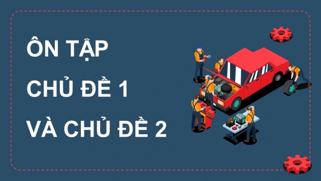 Soạn giáo án điện tử công nghệ cơ khí 11 Cánh diều Bài 7: Phương pháp gia công không phoi