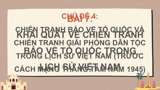 Soạn giáo án điện tử lịch sử 11 Cánh diều  Bài 7: Khái quát về chiến tranh bảo vệ Tổ quốc trong lịch sử Việt Nam (P2)