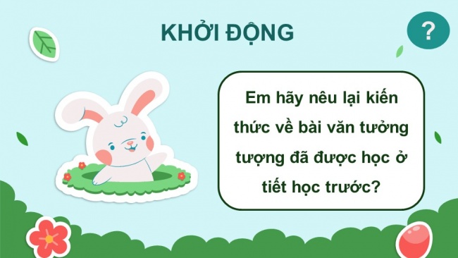 Soạn giáo án điện tử Tiếng Việt 4 CD Bài 7 Viết 2: Luyện tập viết đoạn văn tưởng tưởng