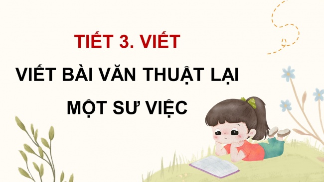 Soạn giáo án điện tử tiếng việt 4 KNTT Bài 11 Viết: Viết bài văn thuật lại một sự việc