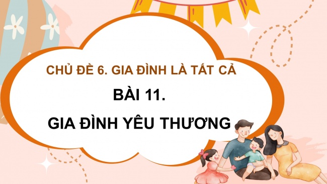 Soạn giáo án điện tử mĩ thuật 4 CTST bản 2 Bài 11: Gia đình yêu thương