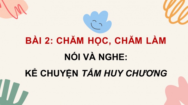 Soạn giáo án điện tử tiếng việt 4 cánh diều Bài 2 Nói và nghe 1: Kể chuyện: Tấm huy chương