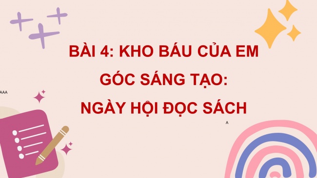 Bài 4 Luyện từ và câu 2: Mở rộng vốn từ: Sách và thư viện Bài 4 Góc sáng tạo - Tự đánh giá