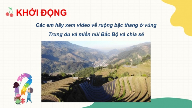 Soạn giáo án điện tử lịch sử và địa lí 4 cánh diều Bài 4: Dân cư, hoạt động sản xuất và một số nét văn hoá ở vùng Trung du và miền núi Bắc Bộ