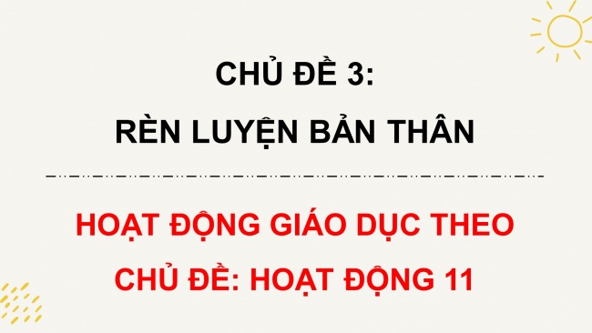 Soạn giáo án điện tử HĐTN 11 KNTT Chủ đề 3: Rèn luyện bản thân - Hoạt động 11