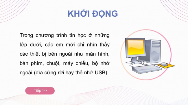 Soạn giáo án điện tử khoa học máy tính 11 KNTT Bài 4: Bên trong máy tính