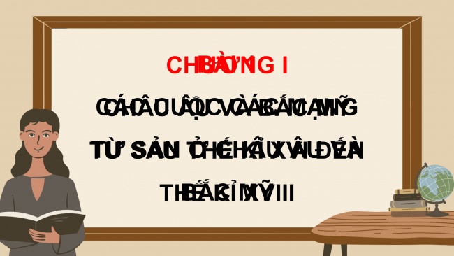 Soạn giáo án điện tử Lịch sử 8 CTST Bài 1: Các cuộc cách mạng tư sản ở châu Âu và Bắc Mỹ (P2)